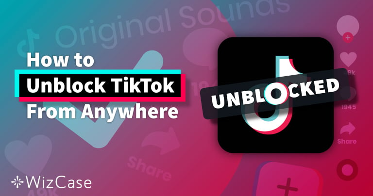 Как безопасно получить доступ к TikTok с помощью VPN 2024