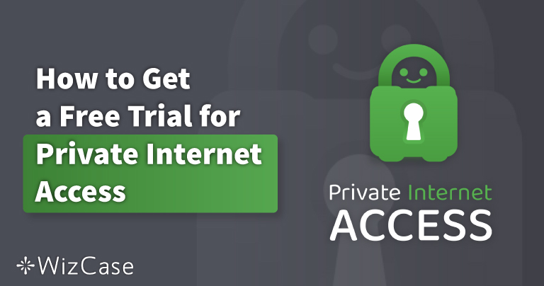 Бесплатная пробная версия Private Internet Access (2023)